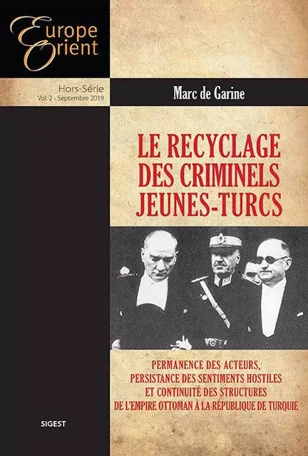 LE RECYCLAGE DES CRIMINELS JEUNES-TURCS -  DE GARINE MARC - SIGEST