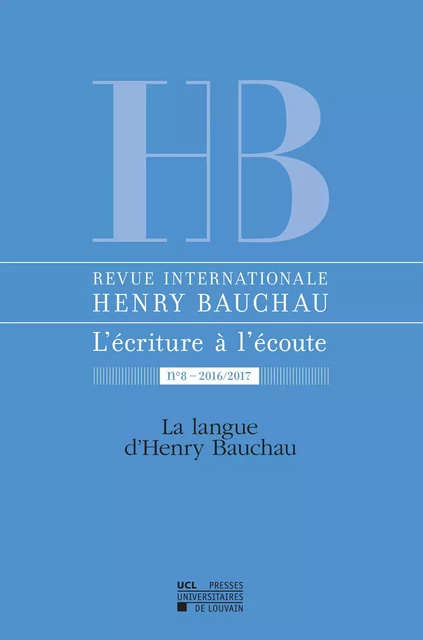 REVUE HENRY BAUCHAU 8 L'ECRITURE A L'ECOUTE -  - PU LOUVAIN