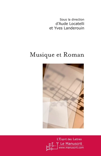 Musique et roman - Yves Landerouin - MANUSCRIT