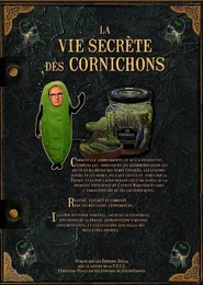 La Vie secrète des cornichons