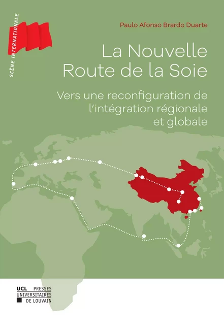 LA NOUVELLE ROUTE DE LA SOIE -  DUARTE, PAULO - PU LOUVAIN