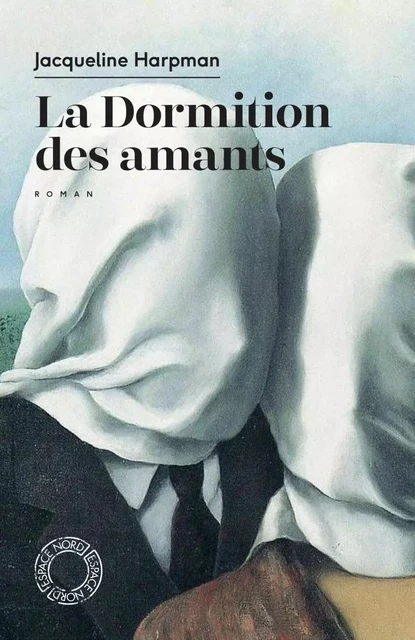 La Dormition des amants - Jacqueline Hartmann - ESPACE NORD