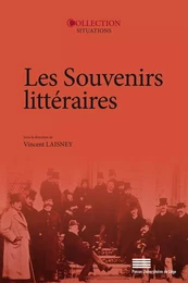 Les souvenirs littéraires - actes du colloque du 2-3-4 juin 2016 à l'Université de Paris Nanterre