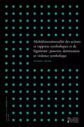 MULTIDIMENSIONNALITE DES ACTIONS ET RAPPORTS SYMBOLIQUES ET DE LEGITIMITE : POUVOIR, DOMINATION ET V