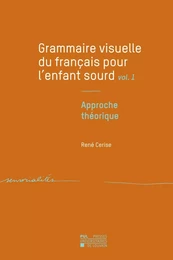 GRAMMAIRE VISUELLE DU FRANCAIS POUR L'ENFANT SOURD - T01 - GRAMMAIRE VISUELLE DU FRANCAIS POUR L'ENF