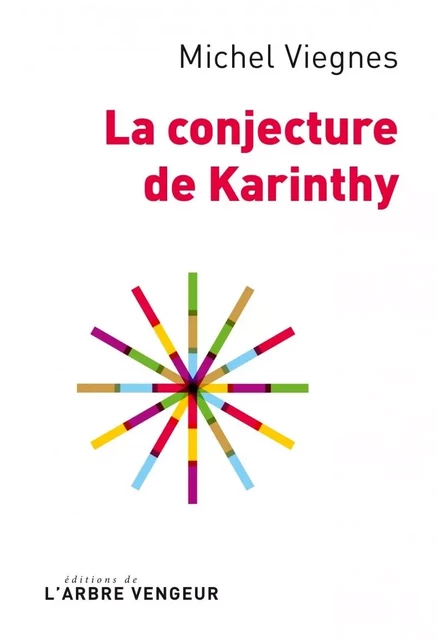 LA CONJECTURE DE KARINTHY - Michel VIEGNES - ARBRE VENGEUR