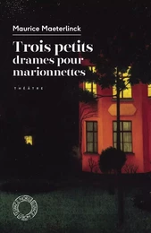 Trois petits drames pour marionnettes