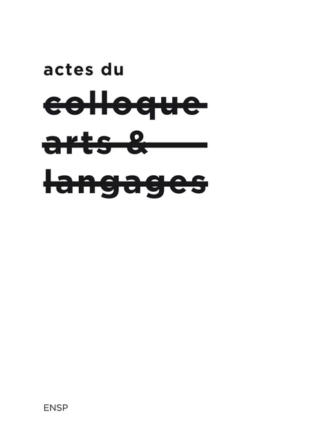 Actes du colloque arts & langage - Épreuves contemporaines des relations textes & images -  Collectif - EDITIONS MIX