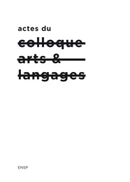 Actes du colloque arts & langage - Épreuves contemporaines des relations textes & images