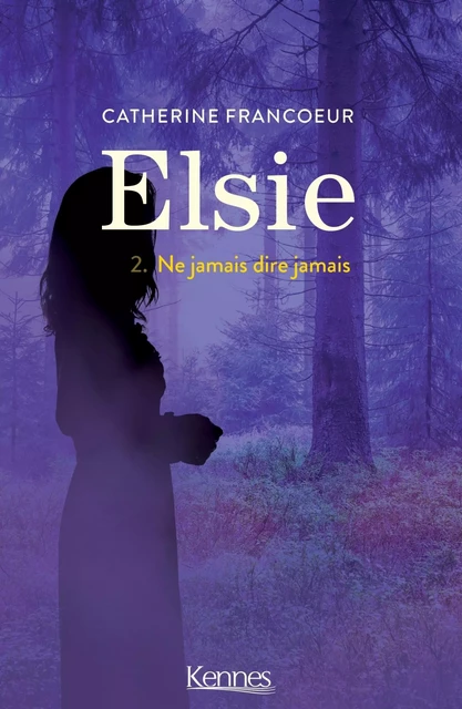 Elsie T02 - Catherine Francoeur - KENNES LES 3 AS