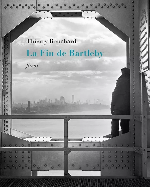 La Fin de Bartleby - Thierry Bouchard - Fario