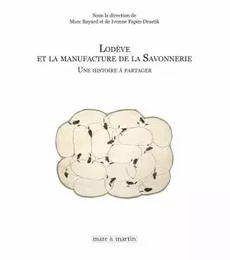 Lodève et la manufacture de la Savonnerie - une histoire à partager