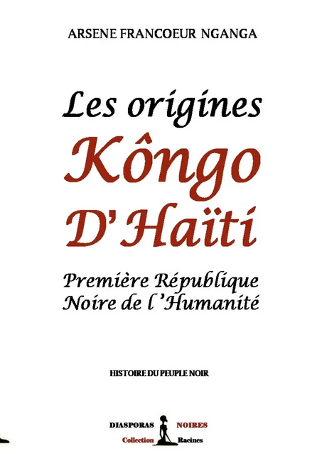 Les origines Kôngo d'Haiti - Arsène Francoeur Nganga - DIASPORAS NOIRE