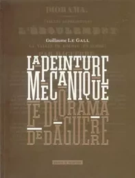 La peinture mécanique - le diorama de Daguerre