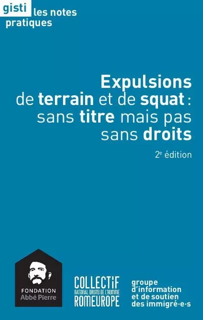 Expulsions de terrain et de squat : sans titre mais pas sans droits, 2e édition -  gisti - GISTI