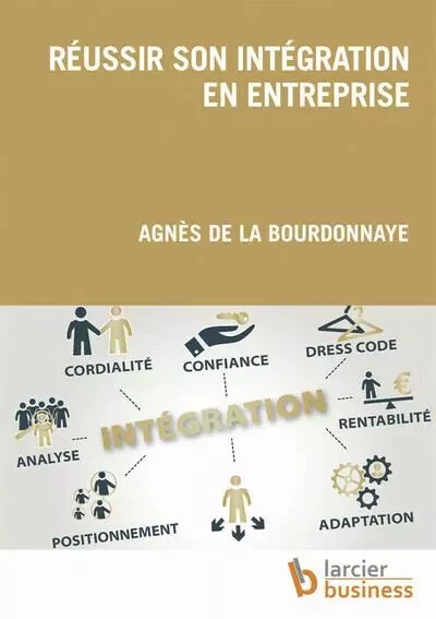 Réussir son intégration en entreprise - Agnès de La Bourdonnaye - Lefebvre sarrut belgium