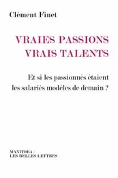 Vraies passions, vrais talents