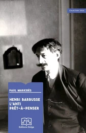 Henri Barbusse. L'anti prêt-à-penser