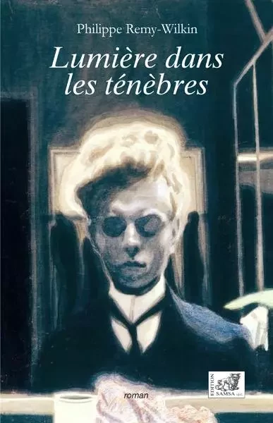 Lumiere Dans Les Tenebres - Philippe REMY-WILKIN - SAMSA