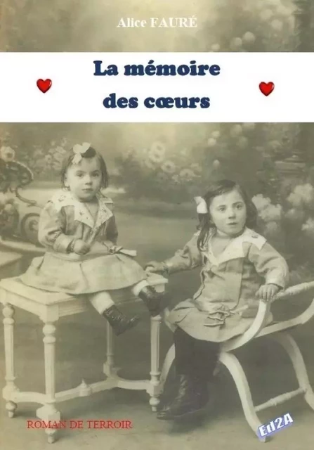 La mémoire des coeurs - Alice Fauré - AUTEURS AUJOURD