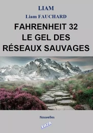 FAHRENHEIT 32 Le gel des réseaux sauvages