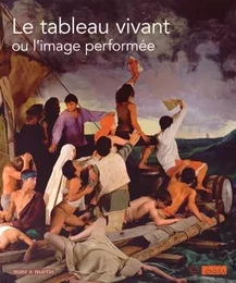 Le tableau vivant ou L'image performée