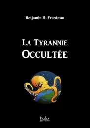 La Tyrannie Occultée