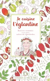 Je cuisine l'églantine