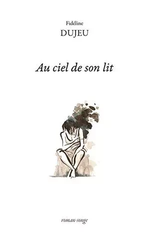 AU CIEL DE SON LIT - Céline DUJEU - KER EDITIONS