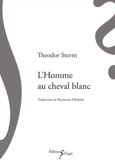 L'Homme au cheval blanc - Theodor Storm - SILLAGE