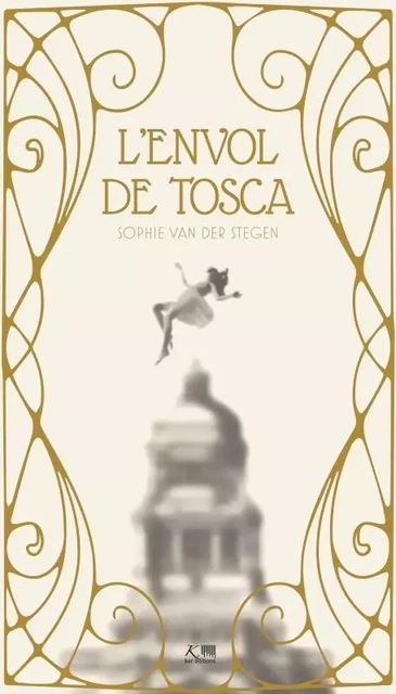 L'envol de Tosca - Sophie van der Stegen - KER EDITIONS