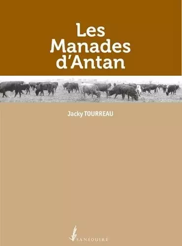 Les Manades d’Antan - Jacky Toureau - Sansouïre