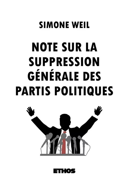 Note sur la suppression générale des partis politiques - Simone Weil - ETHOS