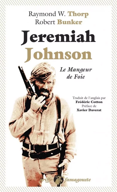 Jeremiah Johnson - Le Mangeur de foie - Raymond W. THORP, Robert BUNKER - ANACHARSIS