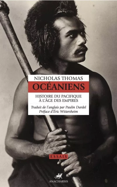 Océaniens - Histoire du Pacifique à l'âge des empires - Nicholas THOMAS - ANACHARSIS