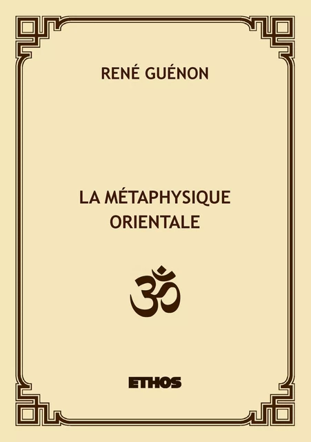 La métaphysique orientale - René Guénon - ETHOS