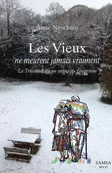 Les Vieux ne meurent jamais vraiment - Anne Neuckens - SAMSA