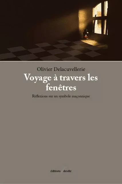 Voyage à travers les fenêtres - Olivier Delacuvellerie - DEVILLE