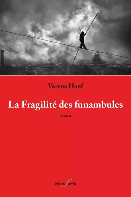 La fragilité des funambules - Verena Hanf - DEVILLE