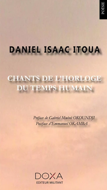 Chants de l'horloge du temps humain - Daniel Isaac Itoua - LA DOXA