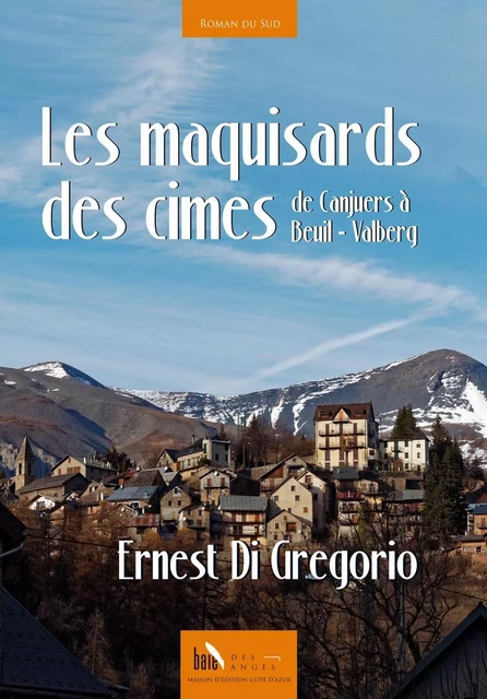 Les maquisards des cimes - Ernest Di Gregorio - BAIE DES ANGES