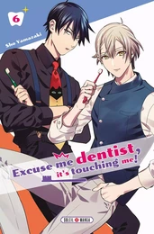 Excuse Me Dentist, It's Touching Me ! T06