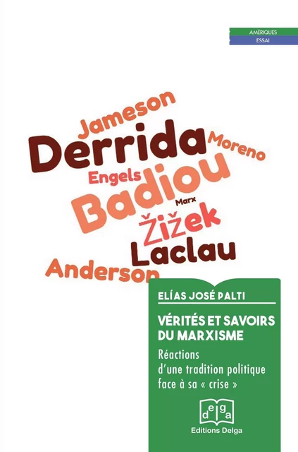 Vérités et Savoirs du marxisme - PALTI Elias José - DELGA