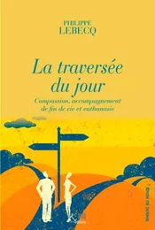 LA TRAVERSEE DU JOUR - TEMOINS DU MONDE