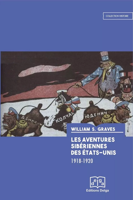 Les Aventures sibériennes des Etats-Unis 1918-1920 - GRAVES William S. - DELGA