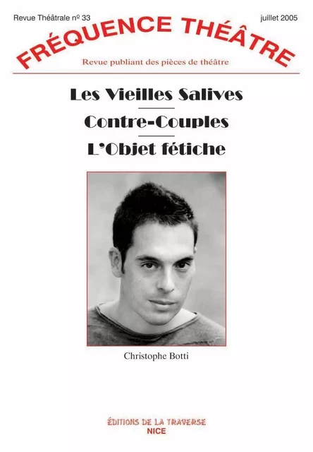 LES VIEILLES SALIVES - CONTRE-COUPLES - L'OBJET FETICHE -  BOTTI CHRISTOPHE - TRAVERSE