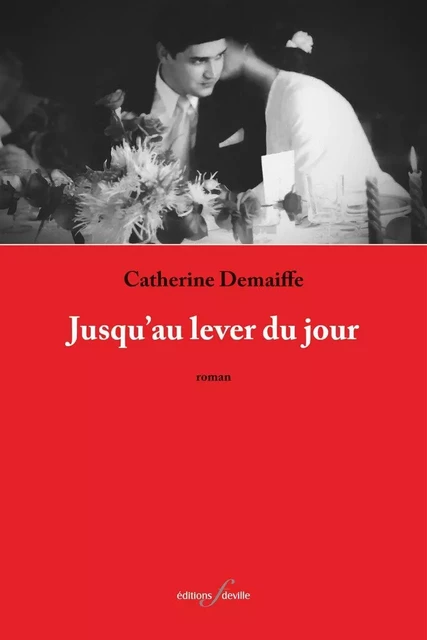 Jusqu'au lever du jour - Catherine Demaiffe - DEVILLE