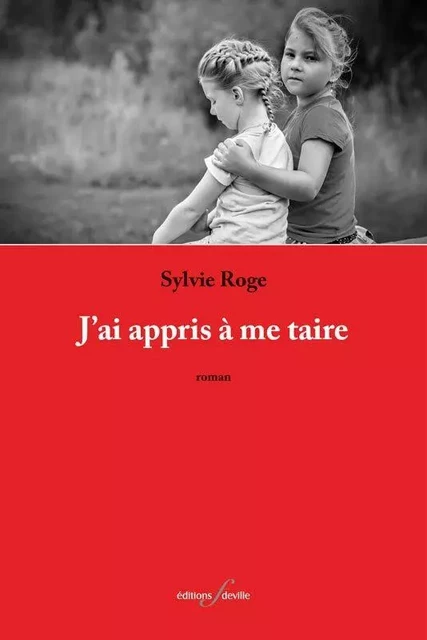 J'ai appris à me taire - Sylvie Roge - DEVILLE