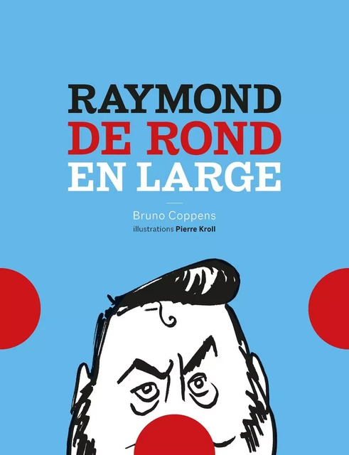 Raymond de rond en large - Bruno Coppens - DEVILLE