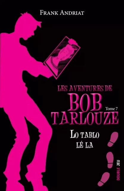 Les aventures de Bob Tarlouze - FRANK ANDRIAT - KER EDITIONS